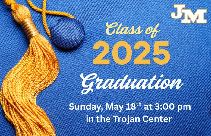 Graduation - Sunday, May 18th at 3PM in the Trojan Center